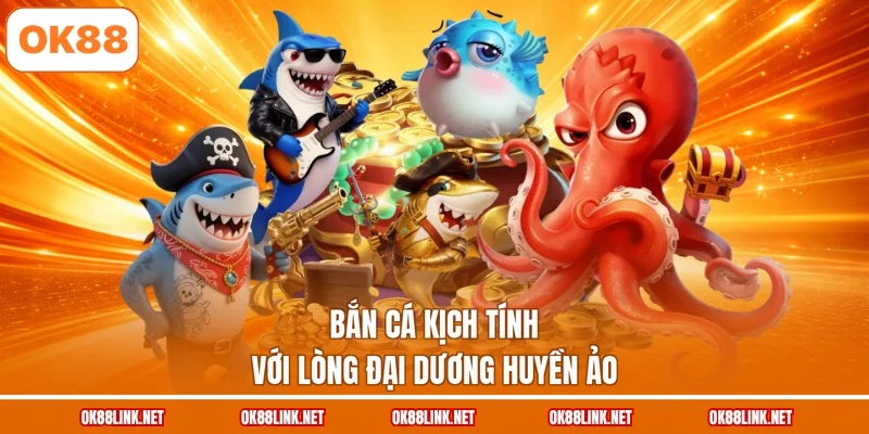Bắn cá kịch tính với lòng đại dương huyền ảo