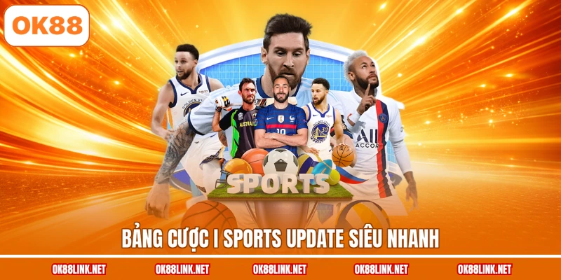 Bảng cược I Sports update siêu nhanh