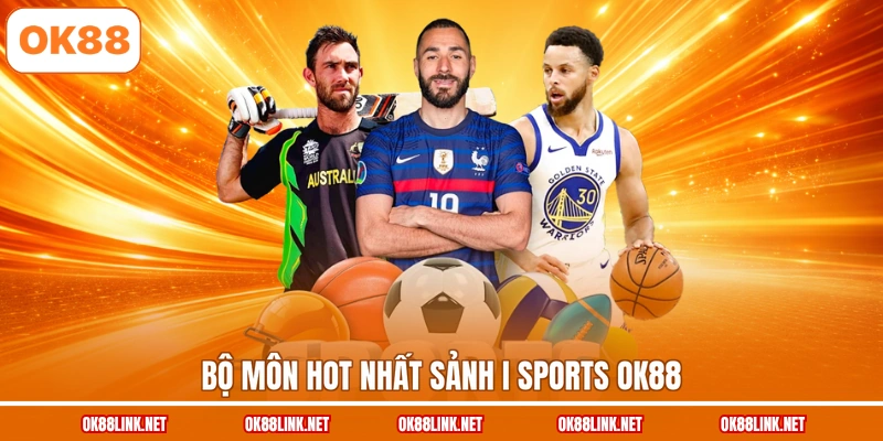 Bộ môn hot nhất sảnh I Sports OK88