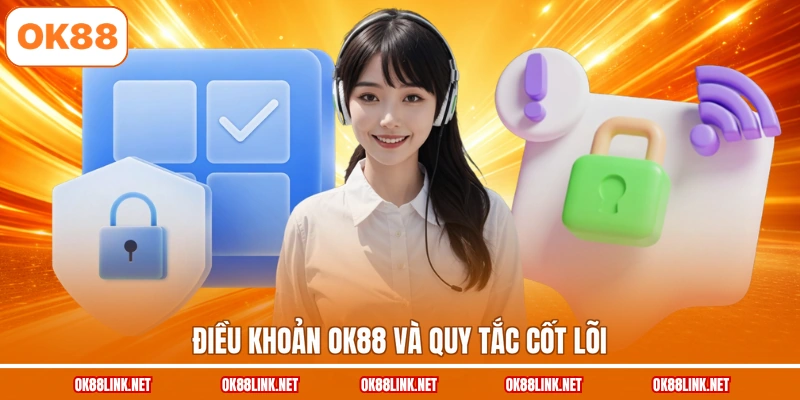 Điều khoản OK88 và quy tắc cốt lõi