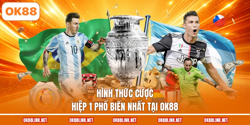 Hình thức cược hiệp 1 phổ biến nhất tại OK88
