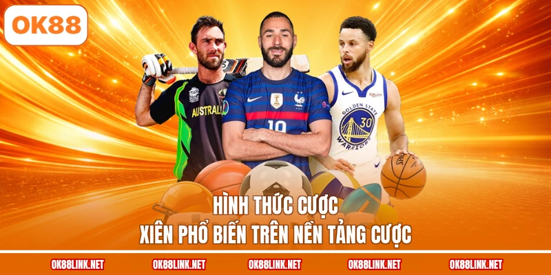 Hình thức cược xiên phổ biến trên nền tảng cược