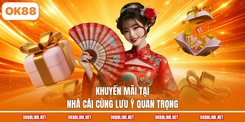 Khuyến mãi tại nhà cái cùng lưu ý quan trọng