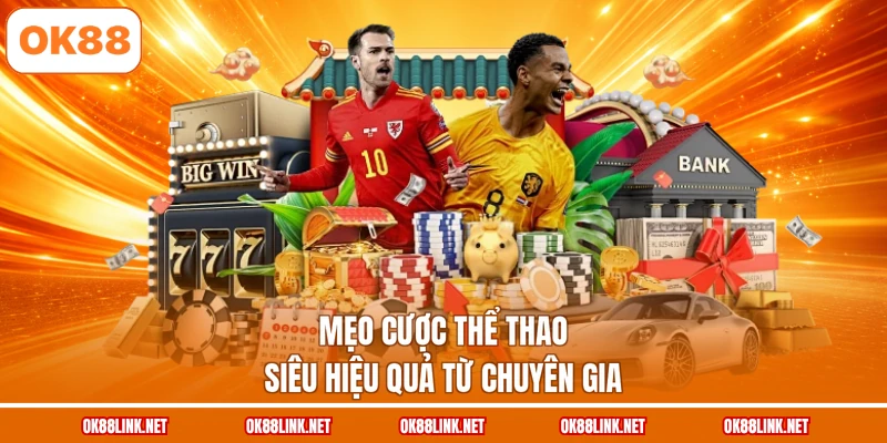 Mẹo cược thể thao siêu hiệu quả từ chuyên gia