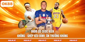 OK88 Có Cược Xiên Không - Ghép Kèo Đỉnh, Ăn Thưởng Khủng