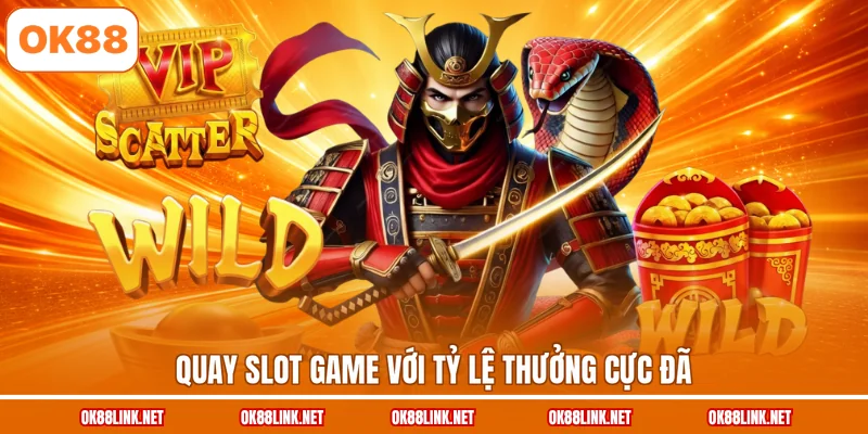 Quay slot game với tỷ lệ thưởng cực đã