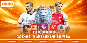 Tỷ Lệ Cược OK88 Có Cao Không - Thưởng Xanh Chín, Lộc Về Tay